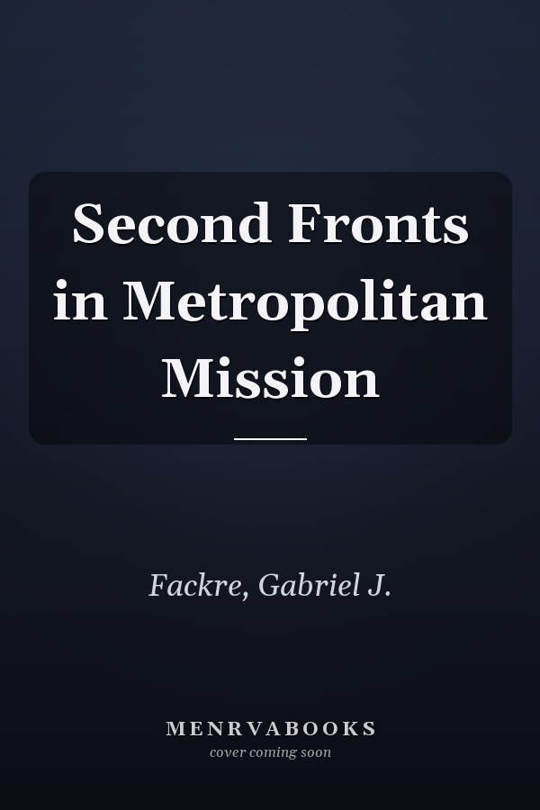 Second Fronts in Metropolitan Mission