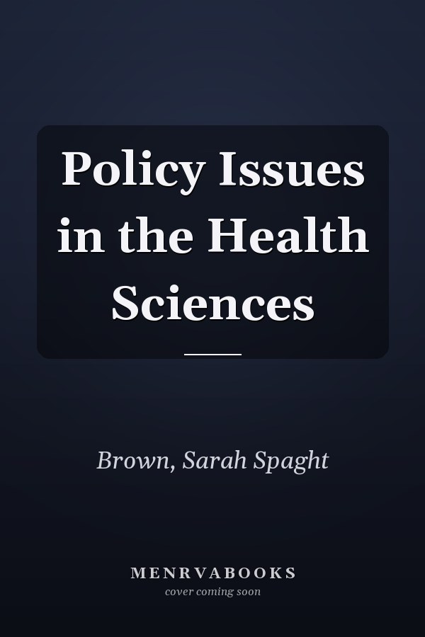 Policy Issues in the Health Sciences
