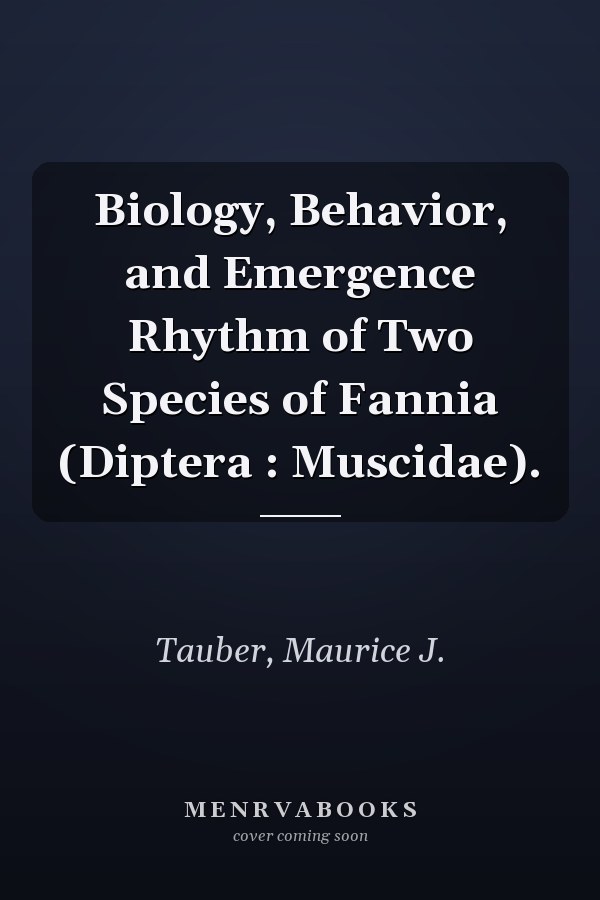 Biology, Behavior, and Emergence Rhythm of Two Species of Fannia (Diptera : Muscidae).