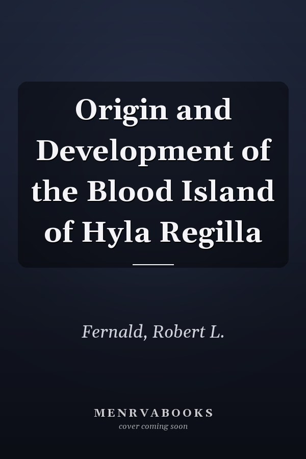 Origin and Development of the Blood Island of Hyla Regilla