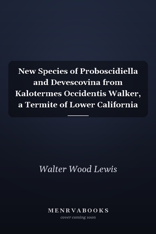 New Species of Proboscidiella and Devescovina from Kalotermes Occidentis Walker, a Termite of Lower California