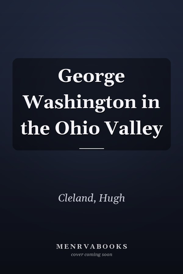 George Washington in the Ohio Valley