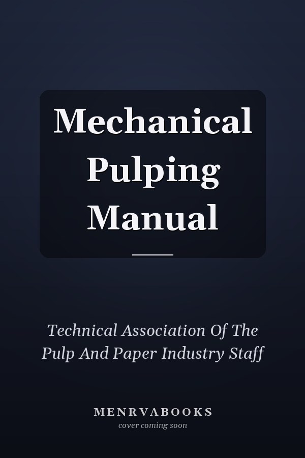 Mechanical Pulping Manual