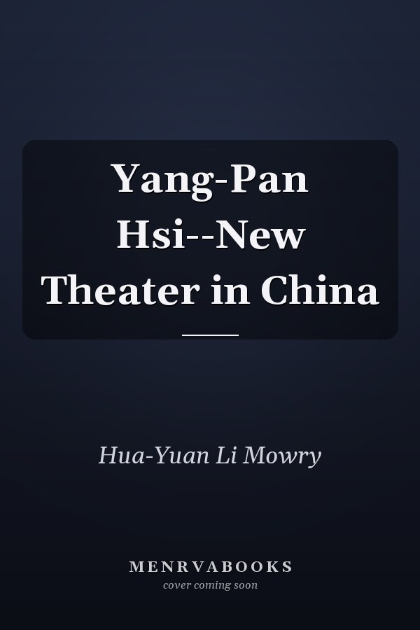 Yang-Pan Hsi--New Theater in China