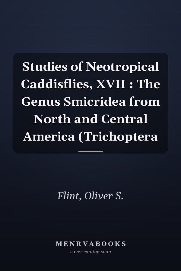Studies of Neotropical Caddisflies, XVII : The Genus Smicridea from North and Central America (Trichoptera