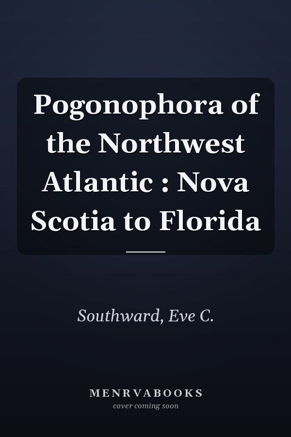 Pogonophora of the Northwest Atlantic : Nova Scotia to Florida