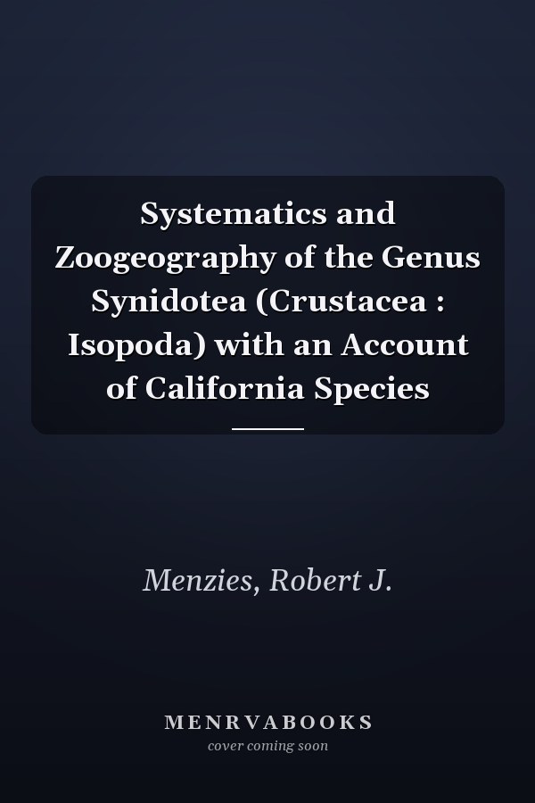 Systematics and Zoogeography of the Genus Synidotea (Crustacea : Isopoda) with an Account of California Species