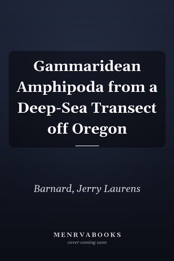 Gammaridean Amphipoda from a Deep-Sea Transect off Oregon