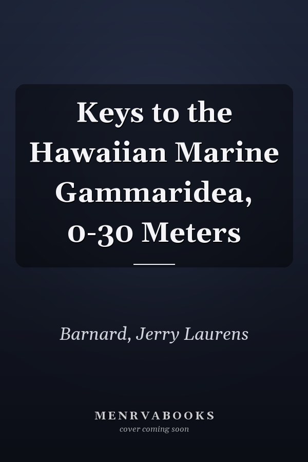 Keys to the Hawaiian Marine Gammaridea, 0-30 Meters