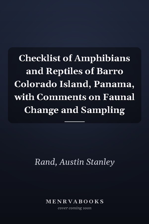 Checklist of Amphibians and Reptiles of Barro Colorado Island, Panama, with Comments on Faunal Change and Sampling