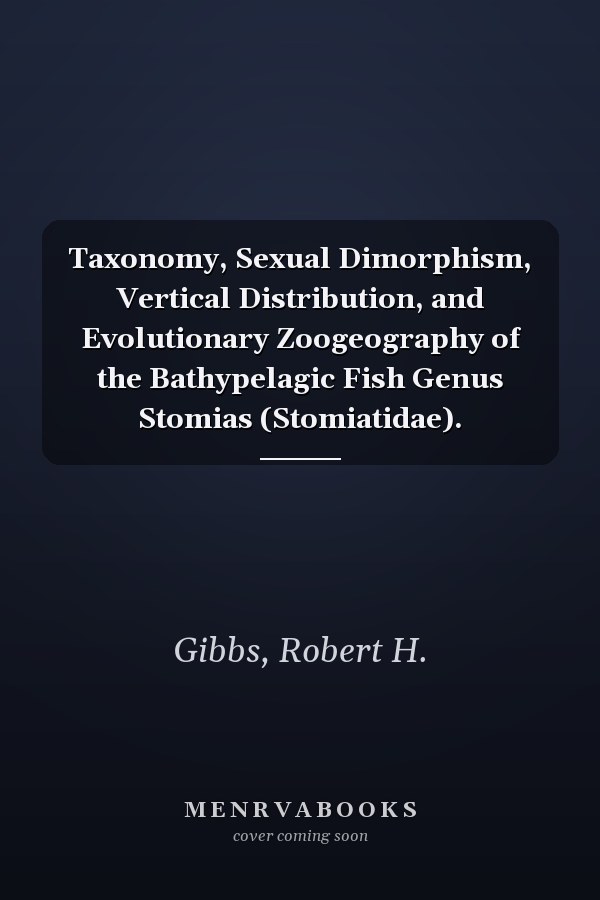 Taxonomy, Sexual Dimorphism, Vertical Distribution, and Evolutionary Zoogeography of the Bathypelagic Fish Genus Stomias (Stomiatidae).