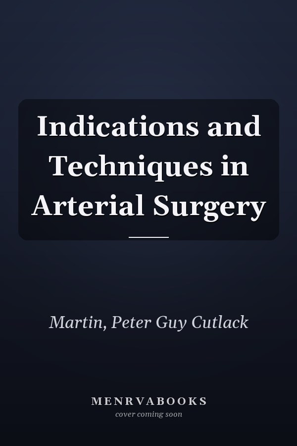 Indications and Techniques in Arterial Surgery