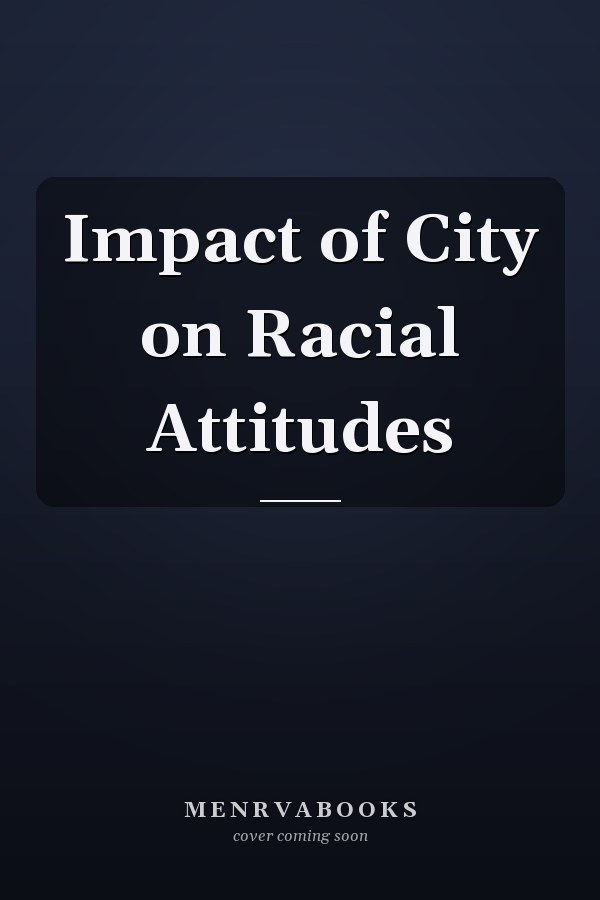 Impact of City on Racial Attitudes