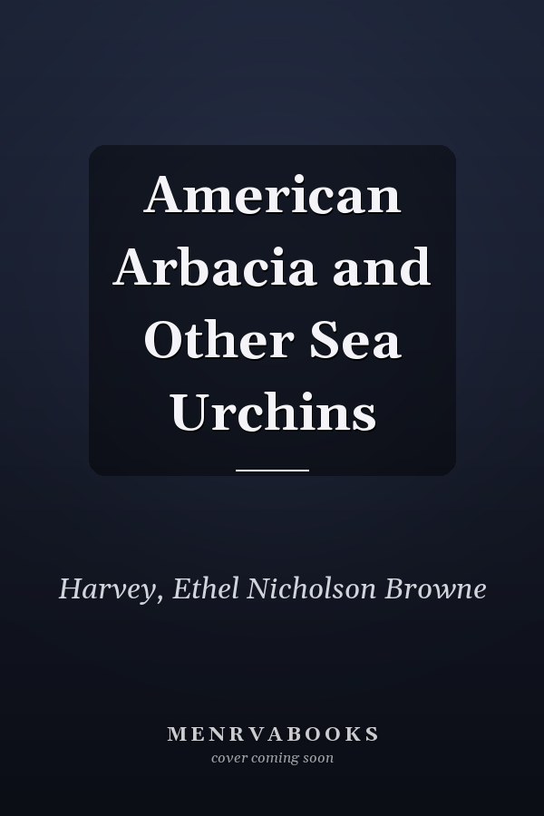 American Arbacia and Other Sea Urchins
