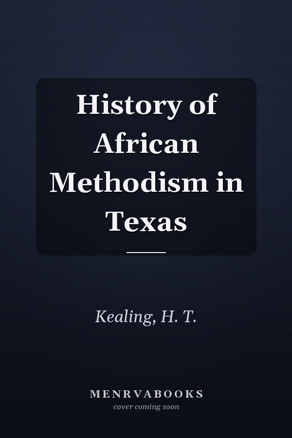 History of African Methodism in Texas
