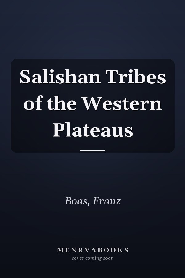 Salishan Tribes of the Western Plateaus