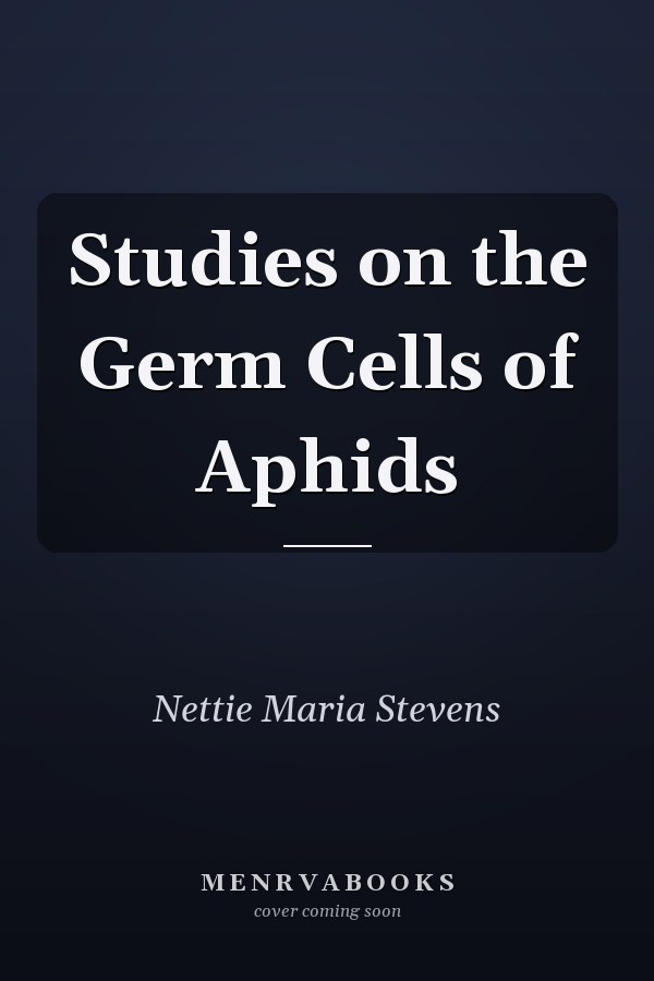 Studies on the Germ Cells of Aphids