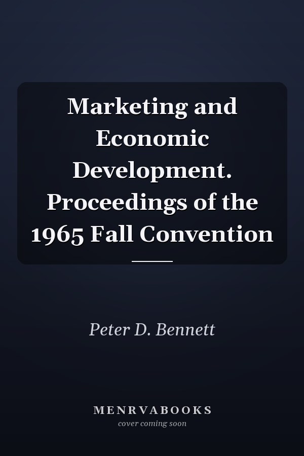 Marketing and Economic Development. Proceedings of the 1965 Fall Convention