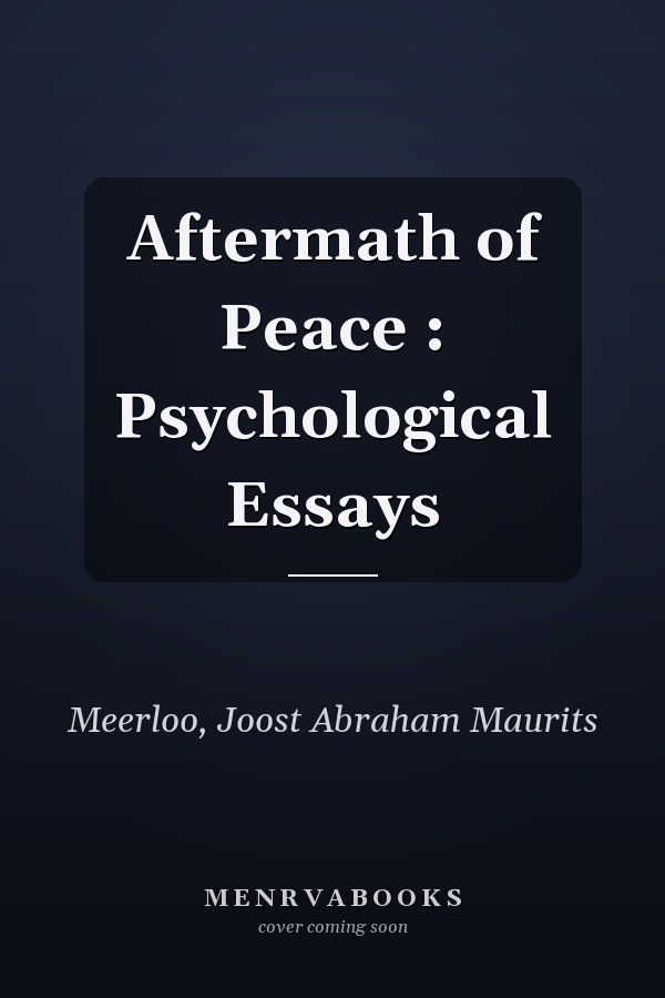 Aftermath of Peace : Psychological Essays