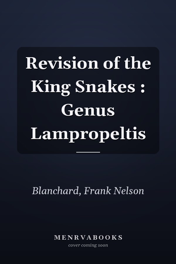 Revision of the King Snakes : Genus Lampropeltis