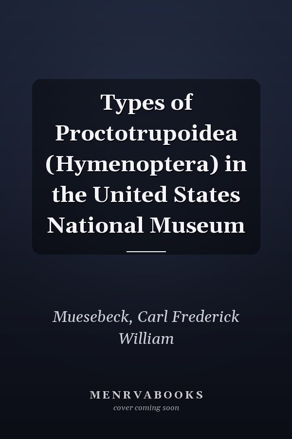 Types of Proctotrupoidea (Hymenoptera) in the United States National Museum