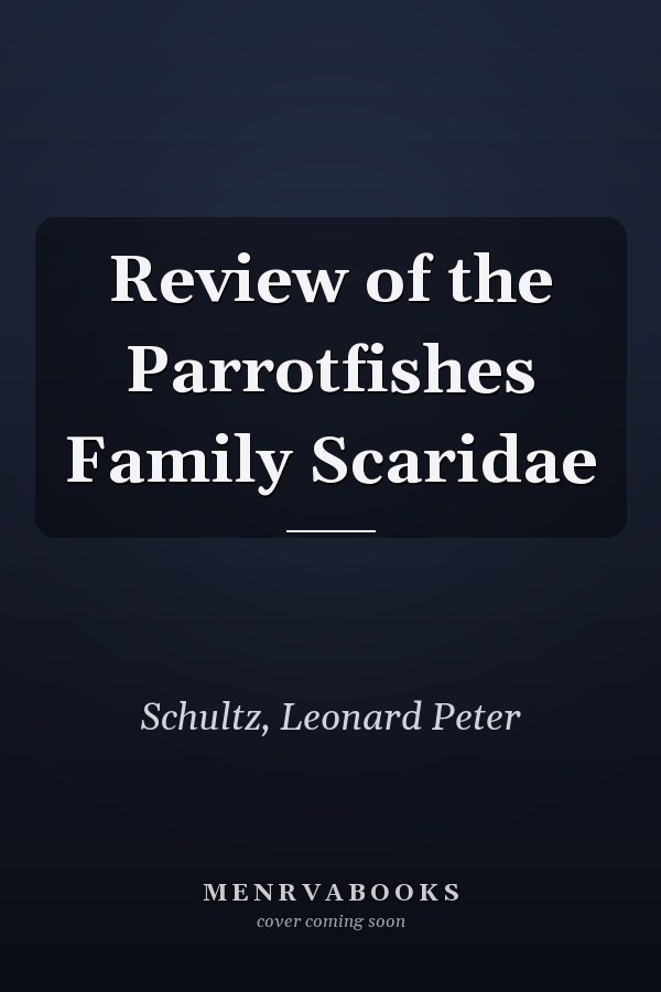 Review of the Parrotfishes Family Scaridae