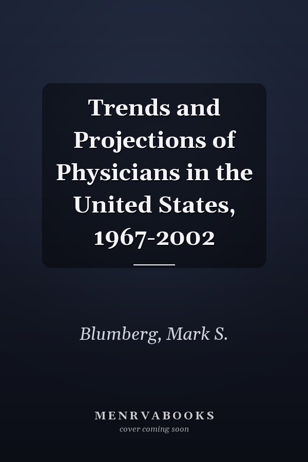 Trends and Projections of Physicians in the United States, 1967-2002