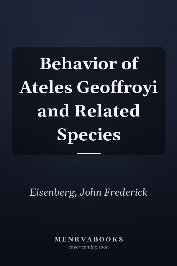 Behavior of Ateles Geoffroyi and Related Species