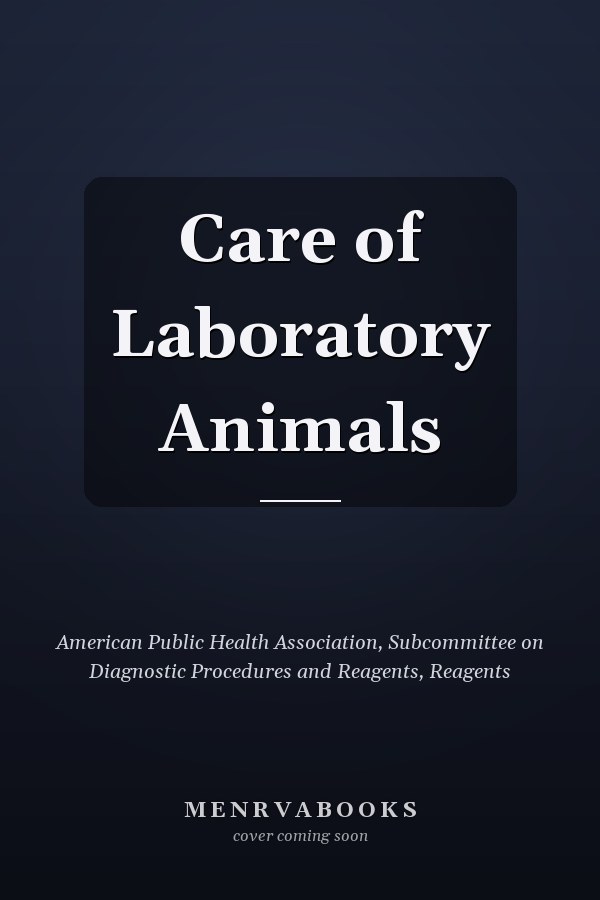 Care of Laboratory Animals
