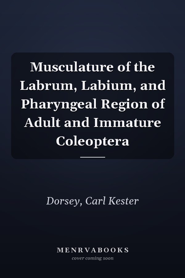 Musculature of the Labrum, Labium, and Pharyngeal Region of Adult and Immature Coleoptera