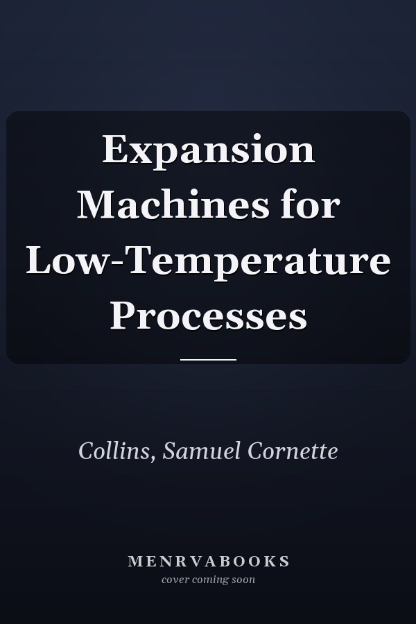 Expansion Machines for Low-Temperature Processes