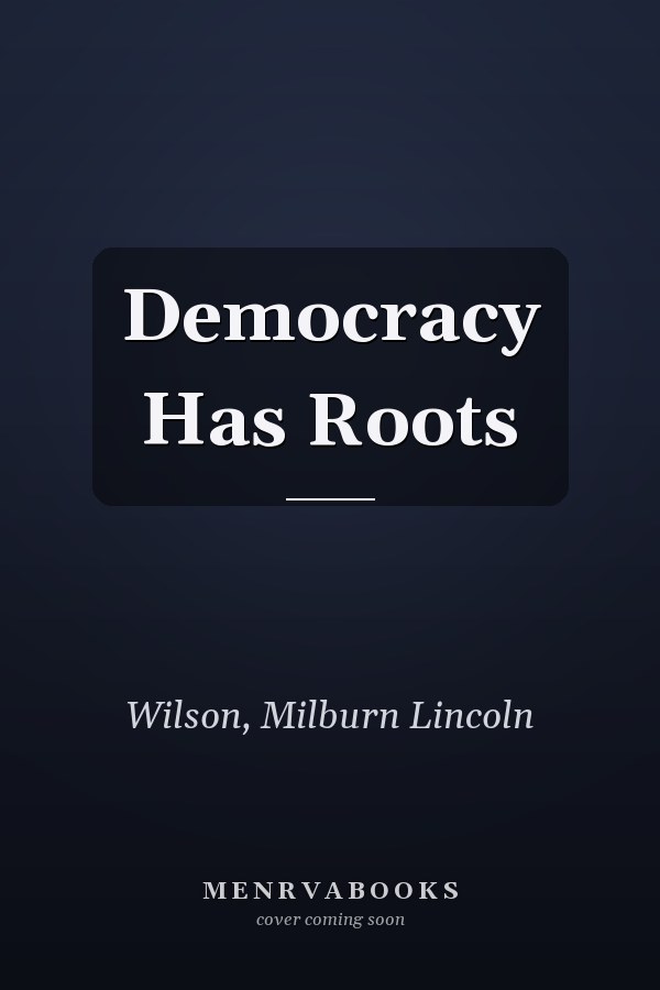 Democracy Has Roots