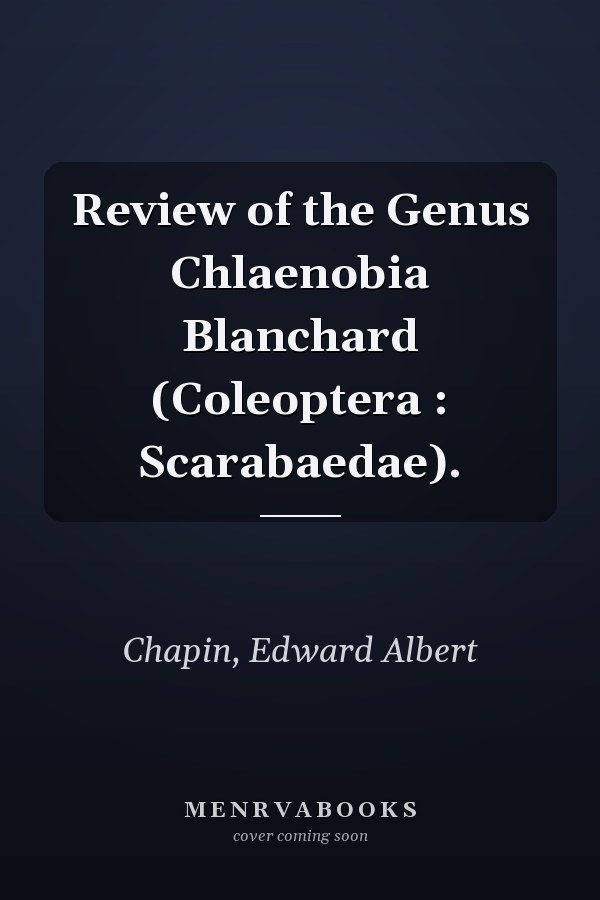 Review of the Genus Chlaenobia Blanchard (Coleoptera : Scarabaedae).