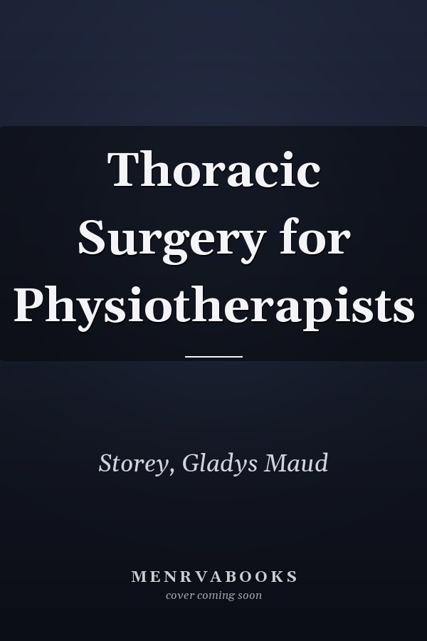 Thoracic Surgery for Physiotherapists