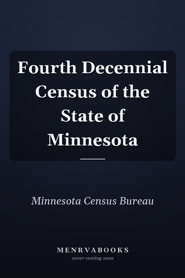 Fourth Decennial Census of the State of Minnesota