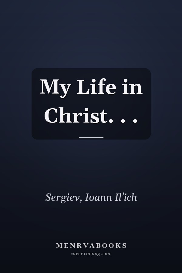 My Life in Christ. . .