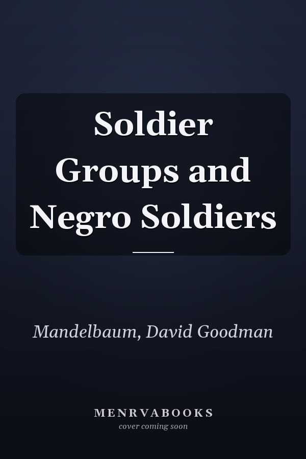 Soldier Groups and Negro Soldiers