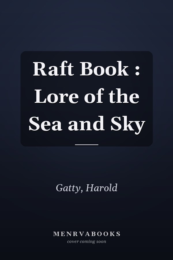 Raft Book : Lore of the Sea and Sky