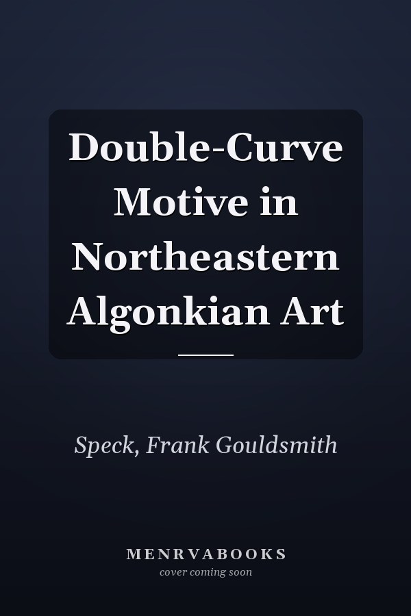 Double-Curve Motive in Northeastern Algonkian Art