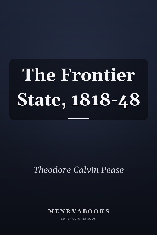 The Frontier State, 1818-48