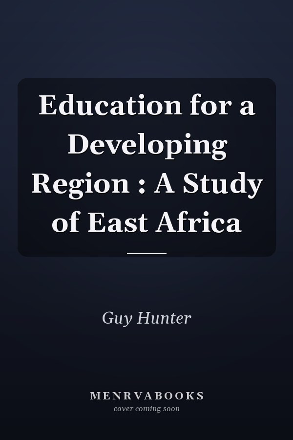 Education for a Developing Region : A Study of East Africa