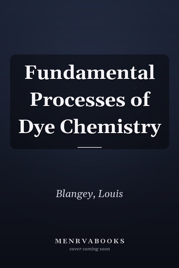 Fundamental Processes of Dye Chemistry