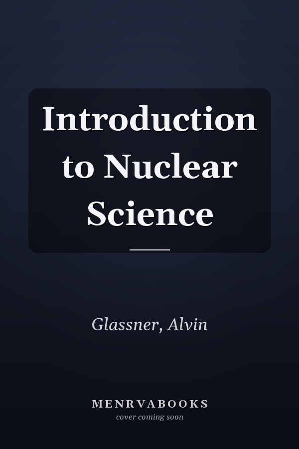 Introduction to Nuclear Science