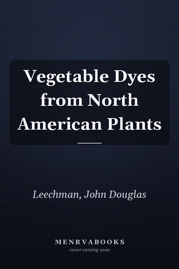 Vegetable Dyes from North American Plants
