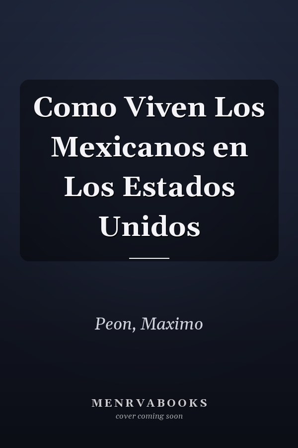 Como Viven Los Mexicanos en Los Estados Unidos