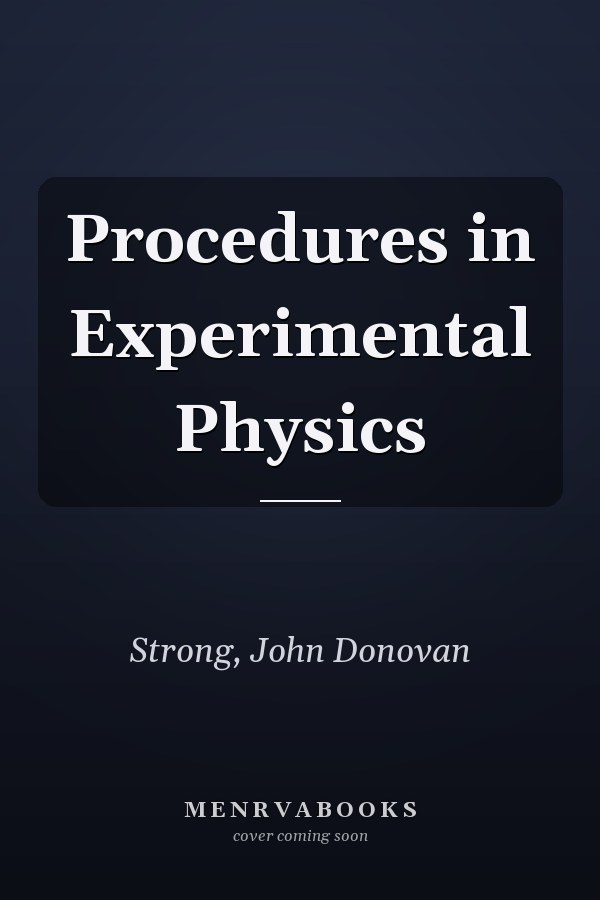 Procedures in Experimental Physics