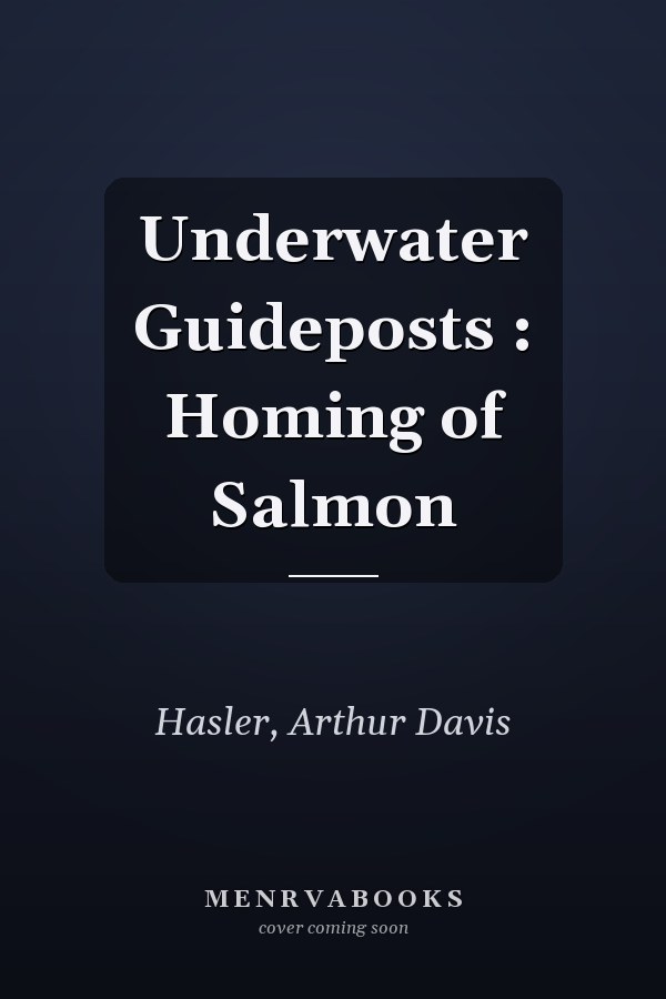 Underwater Guideposts : Homing of Salmon