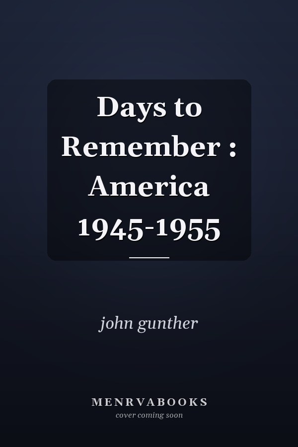 Days to Remember : America 1945-1955