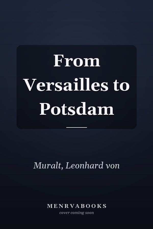 From Versailles to Potsdam