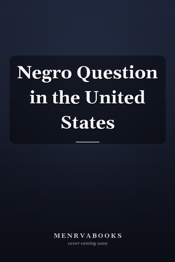 Negro Question in the United States